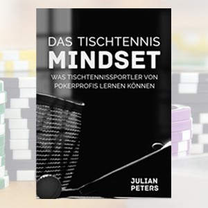 Buch "Das Tischtennis Mindset" - Was Tischtennissportler von Pokerprofis lernen können